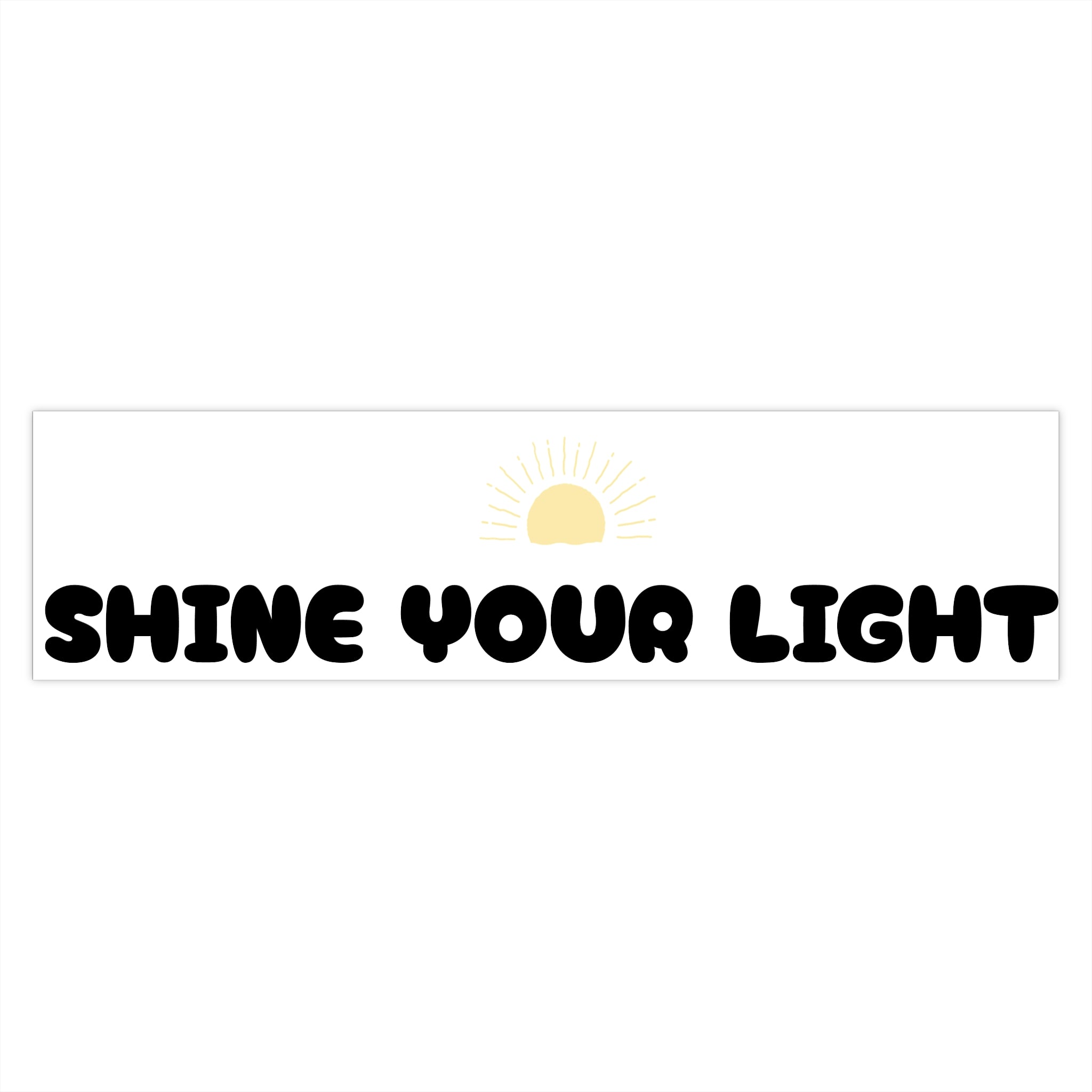The Sun Is Always Shining Bumper Sticker — Positive Sunshine Vinyl Decal