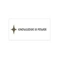 Bumper Sticker — "Knowledge Is Power" Inspirational Decal