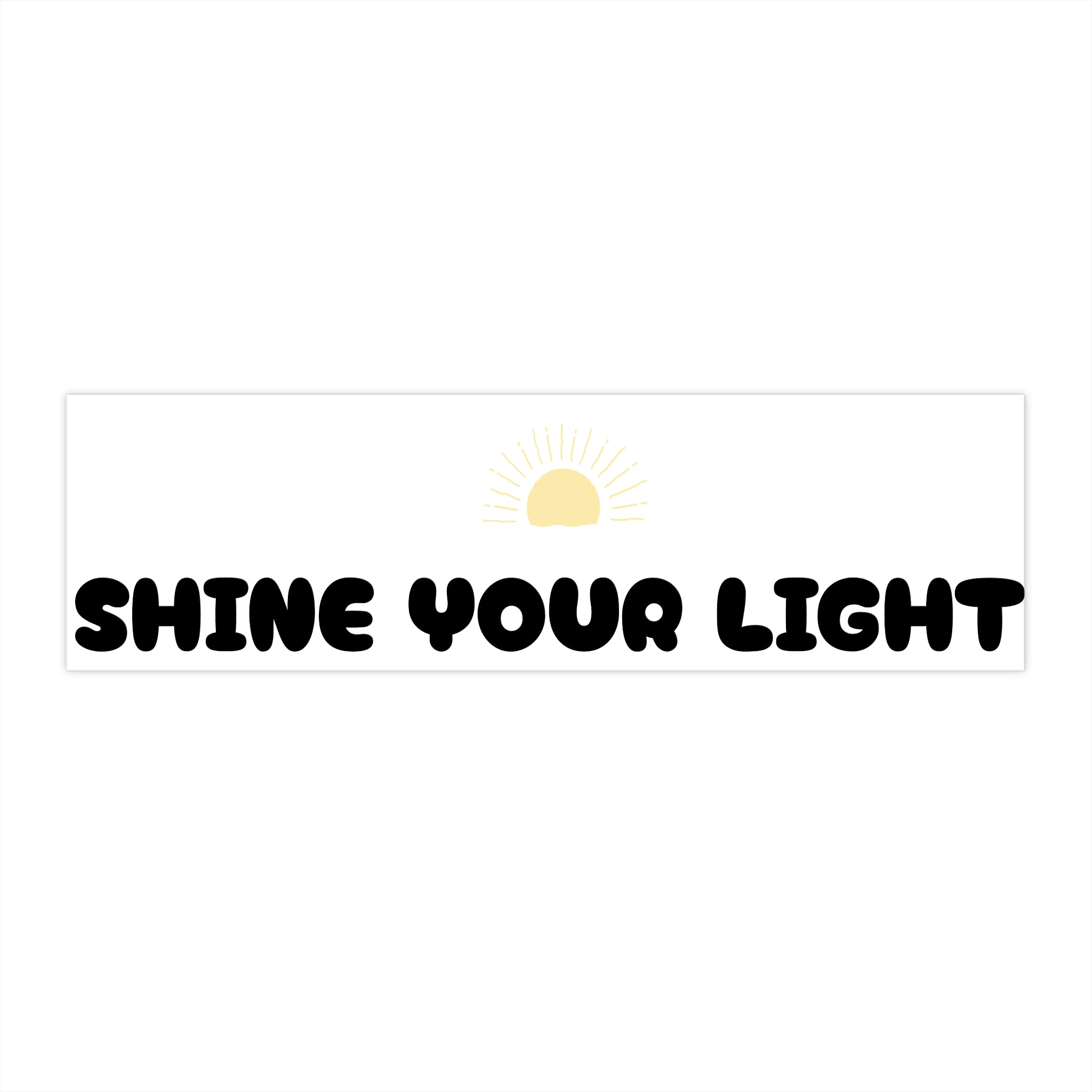 The Sun Is Always Shining Bumper Sticker — Positive Sunshine Vinyl Decal