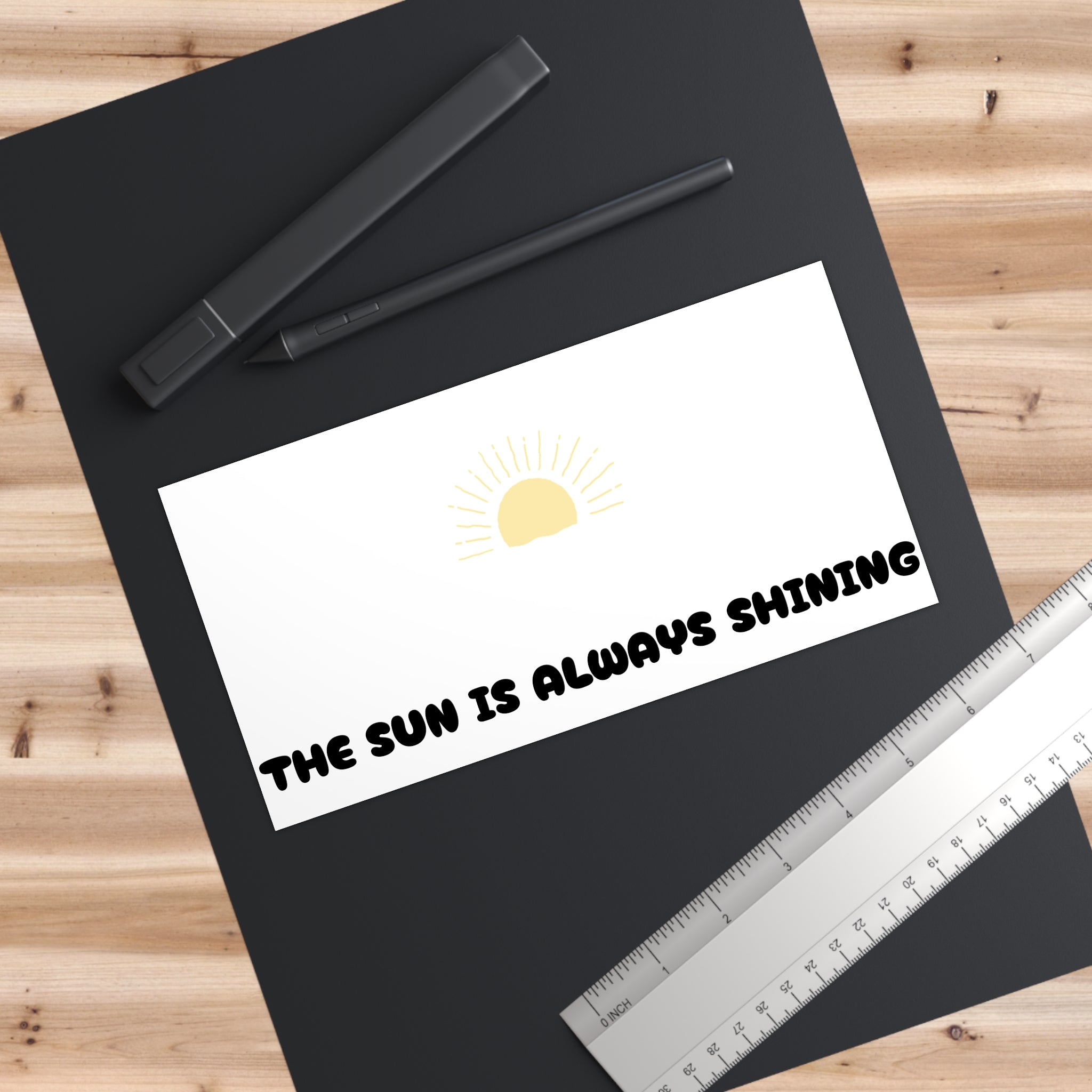 Sunshine Bumper Sticker — "The Sun Is Always Shining" Positive Decal