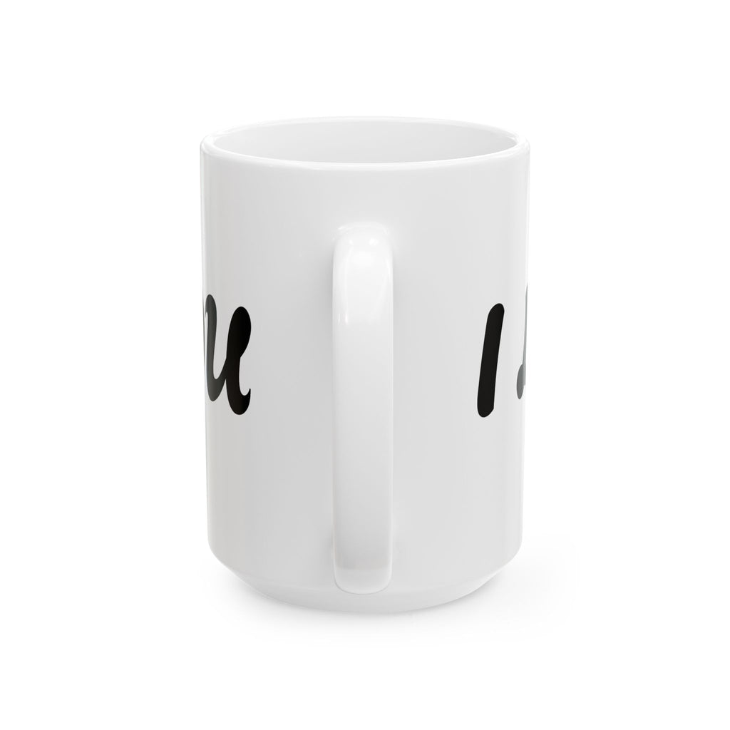 'I Love You' Script Ceramic Mug — Romantic Gift Coffee Cup (11oz, 15oz)