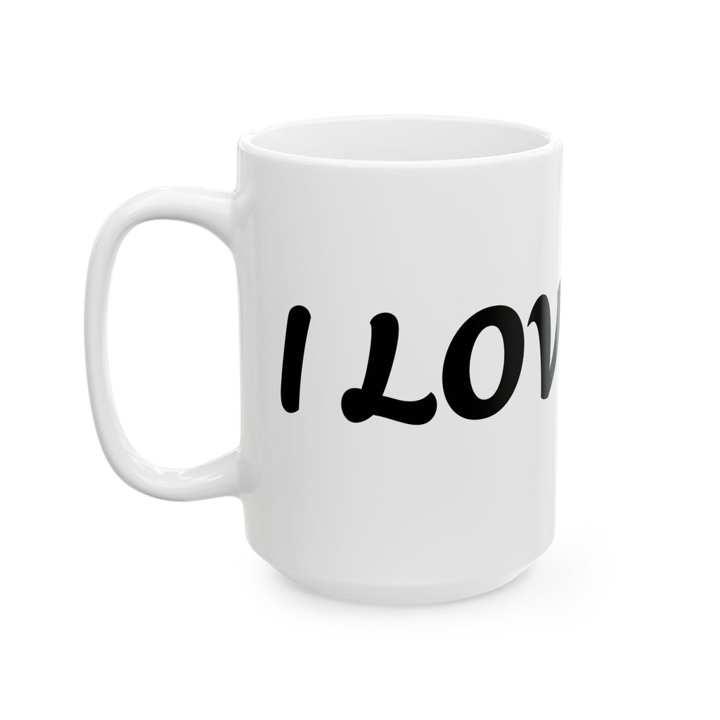 'I Love You' Script Ceramic Mug — Romantic Gift Coffee Cup (11oz, 15oz)