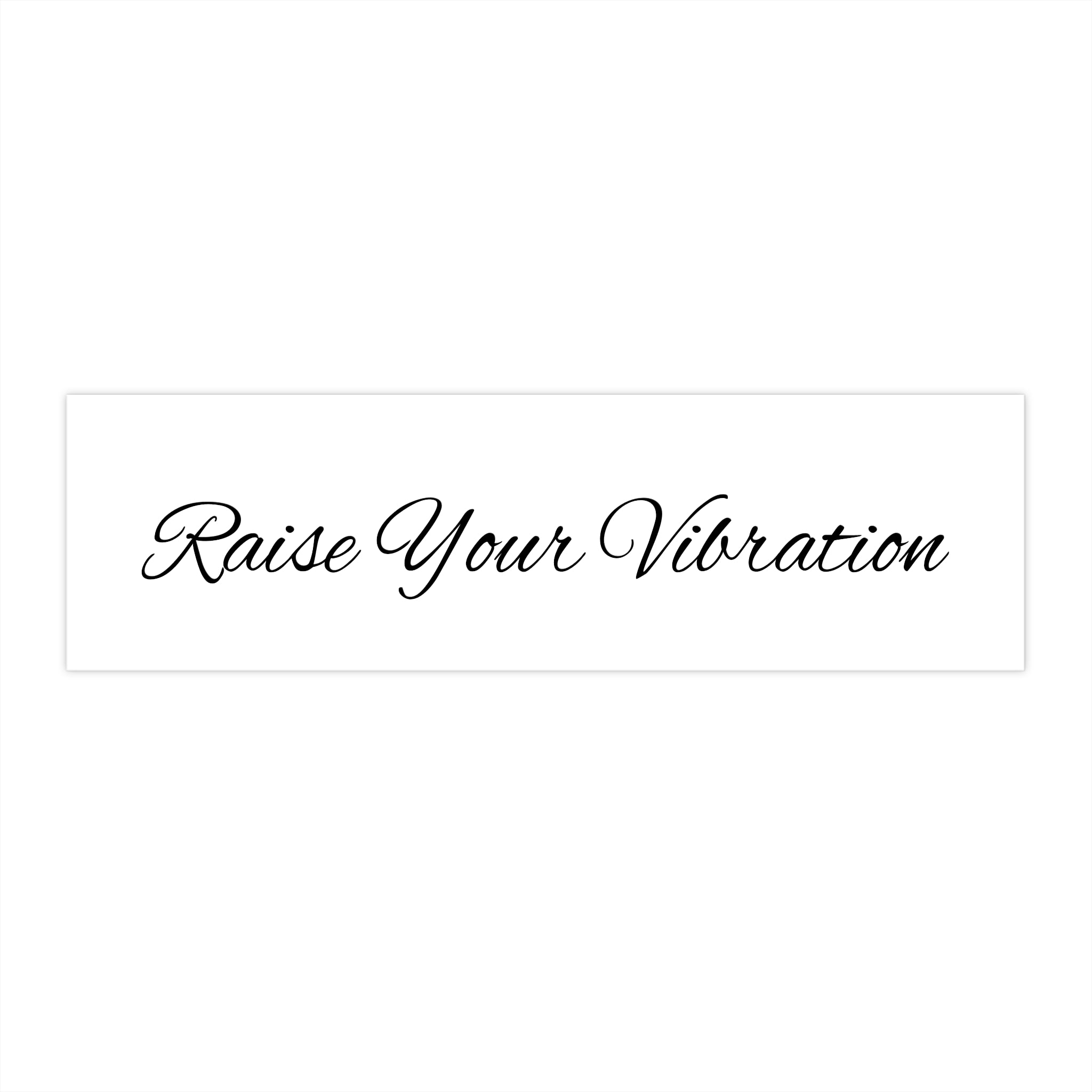 Bumper Sticker — "Raise Your Vibration" Inspirational Decal