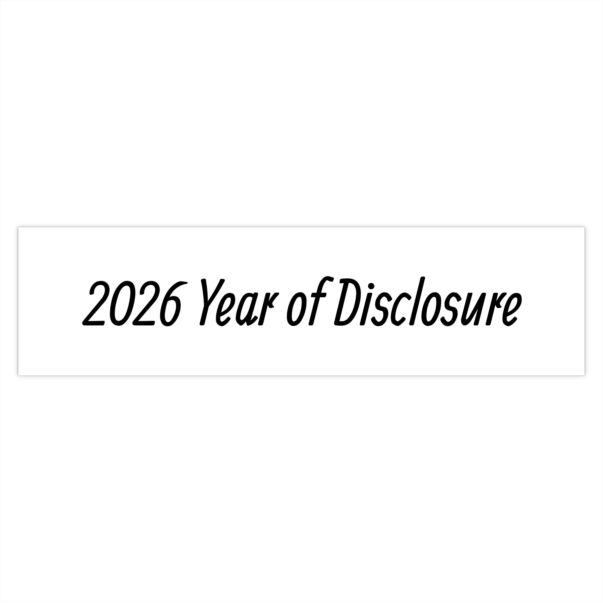 Bumper Sticker — “2026 Year of Disclosure” Vinyl Decal