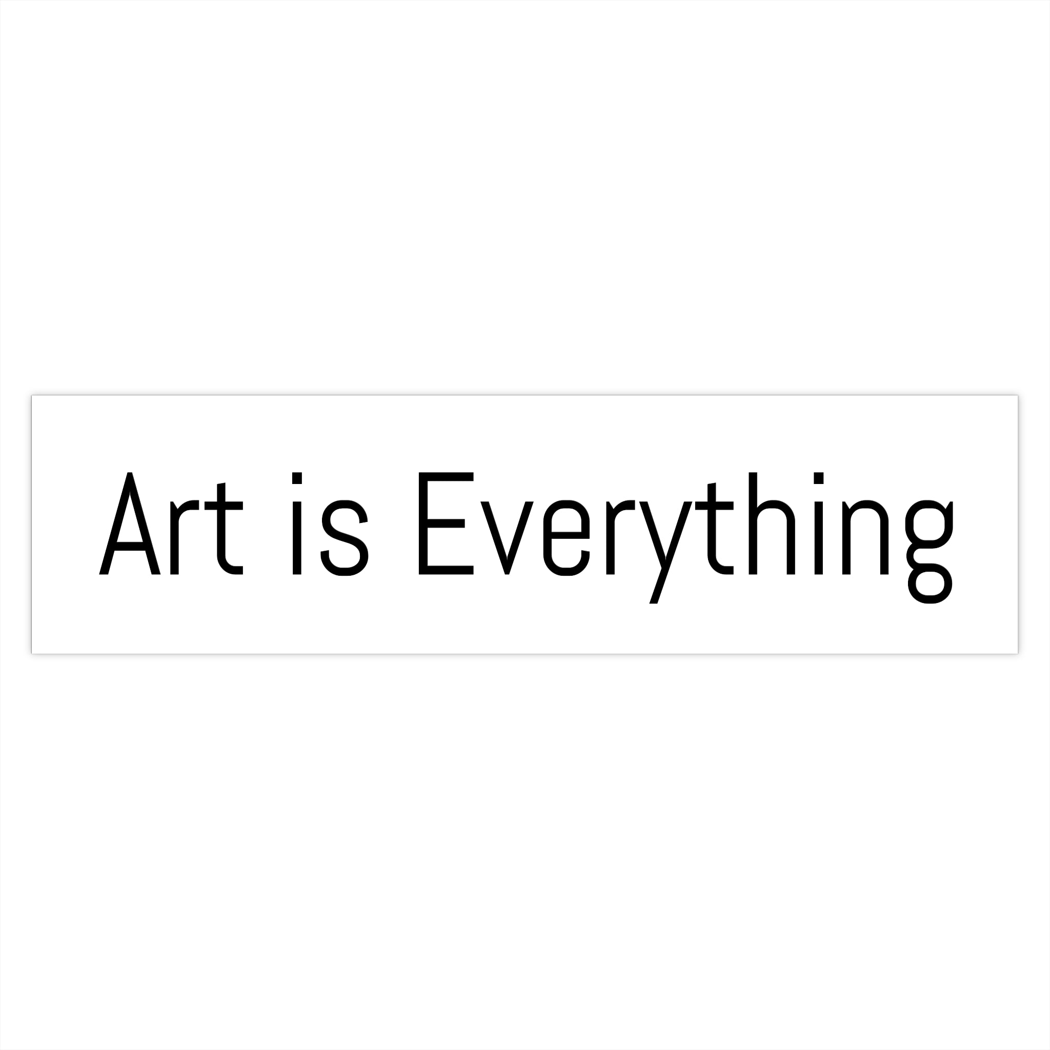 Bumper Sticker — "Art Is Everything" Minimalist Vinyl Decal for Artists & Creatives