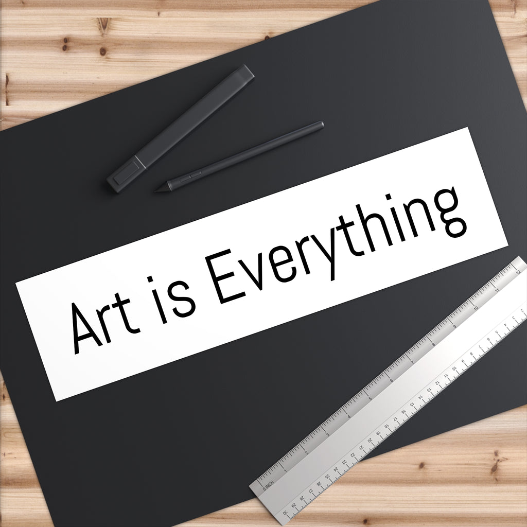 Bumper Sticker — "Art Is Everything" Minimalist Vinyl Decal for Artists & Creatives