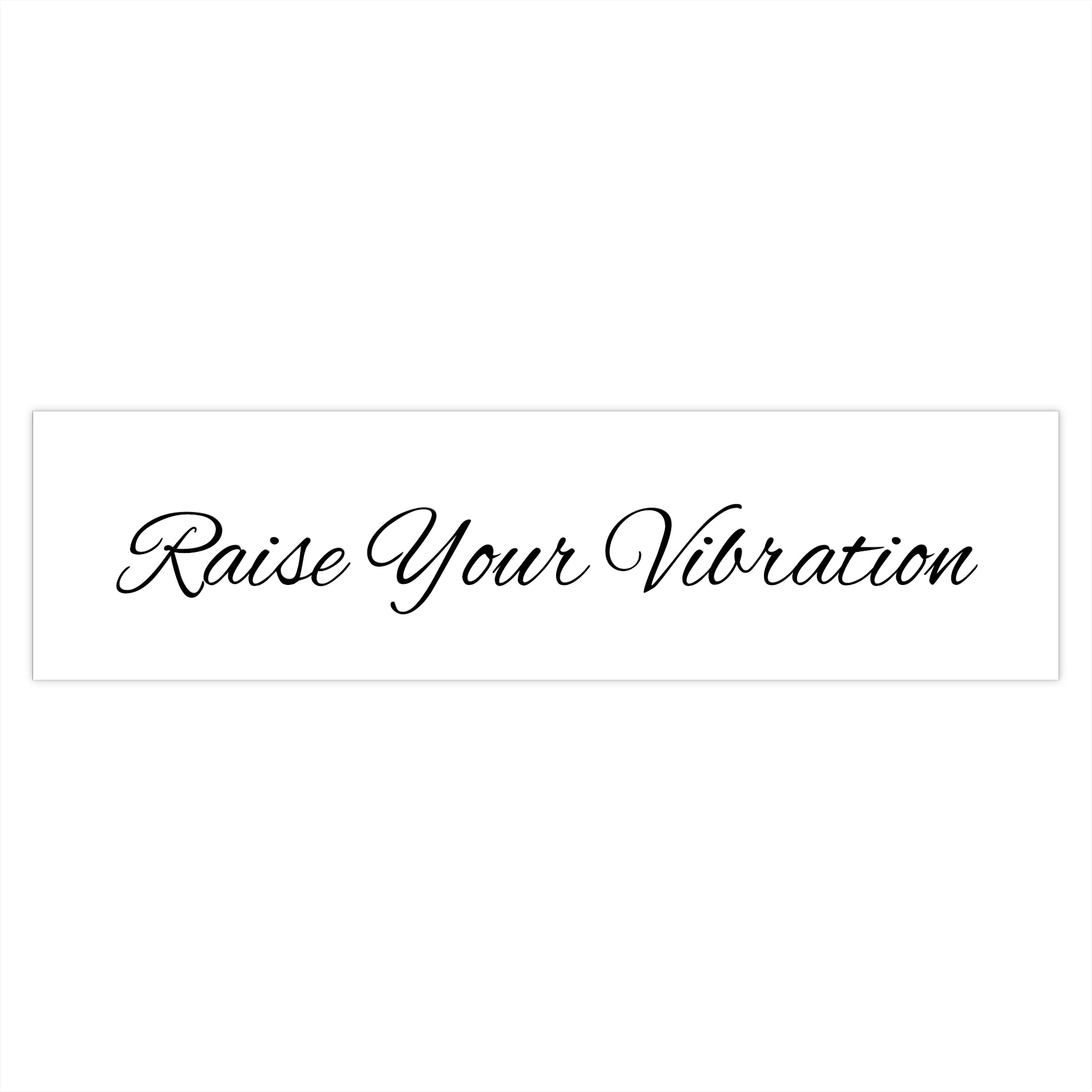 Bumper Sticker — "Raise Your Vibration" Inspirational Decal