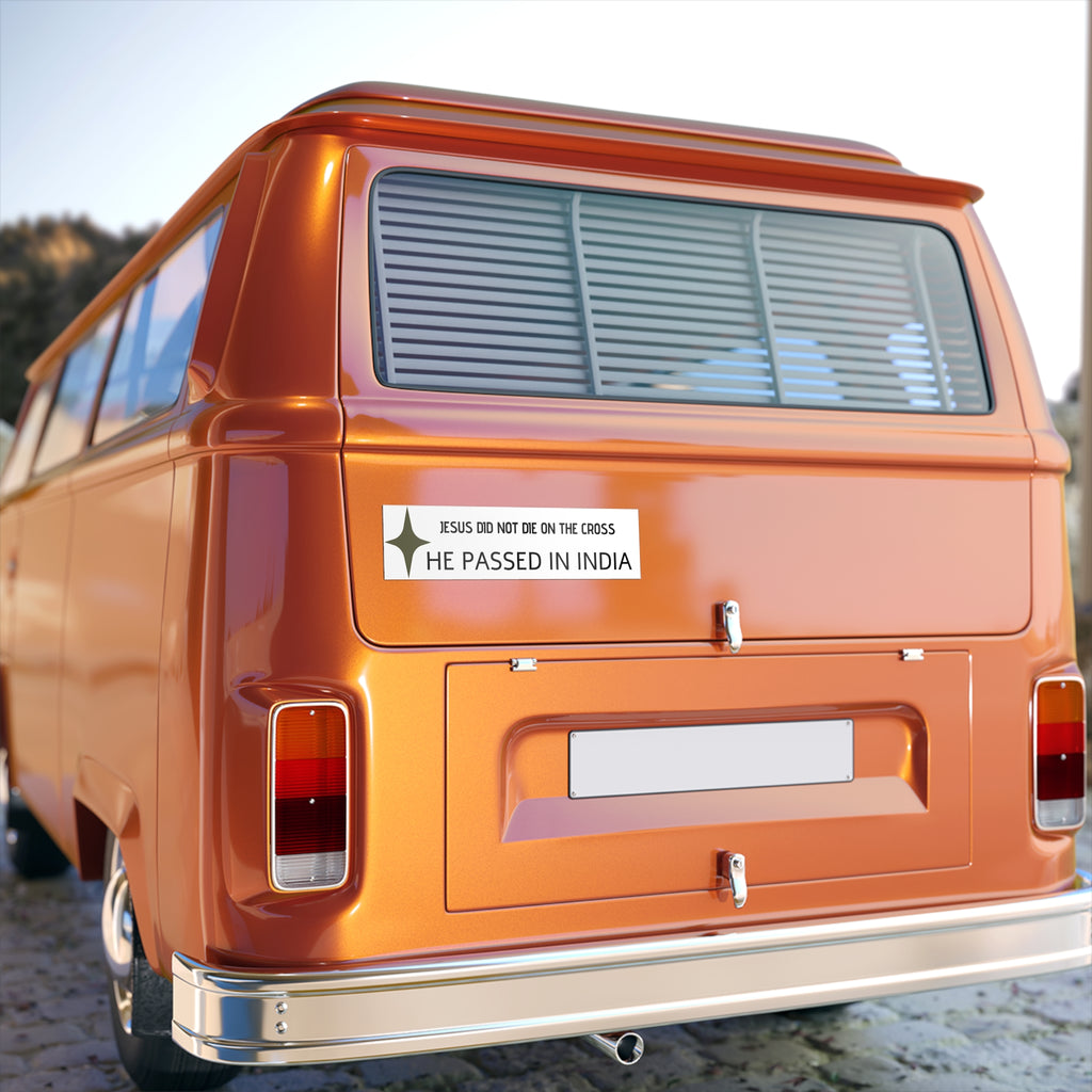 Bumper Sticker — "Jesus Did Not Die on the Cross, He Passed in India" Statement Decal
