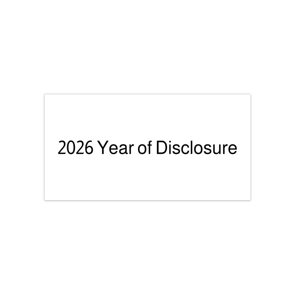 Bumper Sticker — "2026 Year of Disclosure" Political/Conspiracy Message Sticker